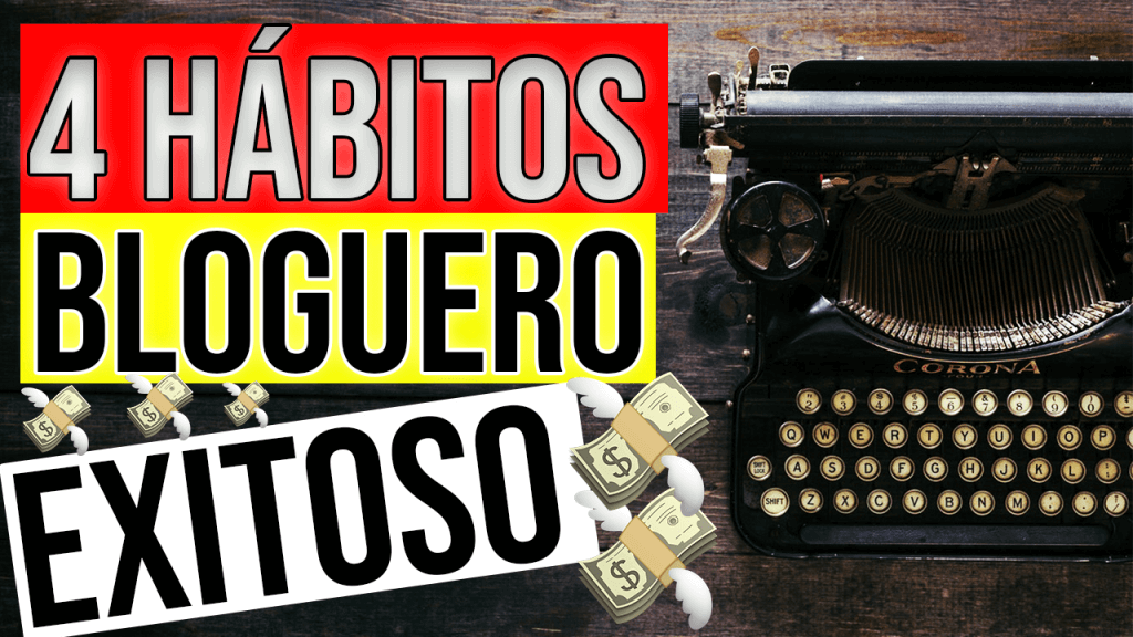 4 Hábitos de un Bloguero Altamente Efectivo-min